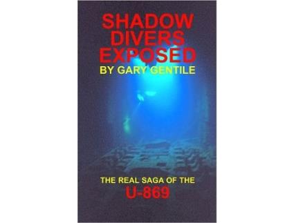 Livro Shadow Divers Exposed The Real Saga of the U869 de Gary Gentile (Inglês)