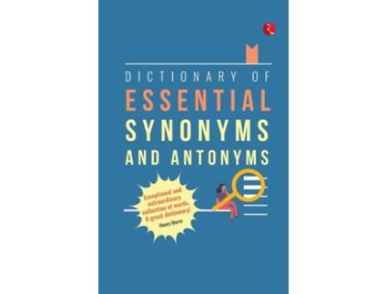 Livro DICTIONARY OF ESSENTIAL SYNONYMS AND ANTONYMS de Masood Ishaq (Inglês)