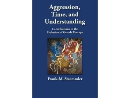 Livro Aggression, Time, and Understanding de Frank M Staemmler (Inglês)