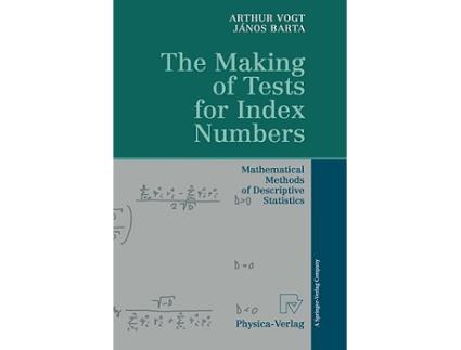 Livro The Making of Tests for Index Numbers Mathematical Methods of Descriptive Statistics de Arthur Vogt e Janos Barta (Inglês - Capa Dura)