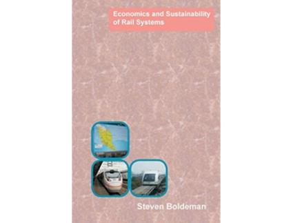 Livro Economics and Sustainability of Rail Systems de Steven Boldeman (Inglês)