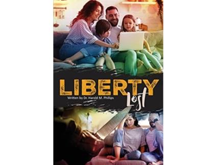 Livro Liberty Lost de Harold Phillips (Inglês)