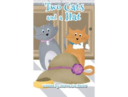 Livro Two Cats and a Hat A Witty tale of love caring and sharing of two amazing cats de Marcia Cia Harris (Inglês)