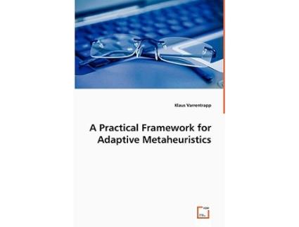 Livro A Practical Framework for Adaptive Metaheuristics de Klaus Varrentrapp (Inglês)