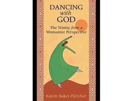 Livro Dancing with God The Trinity from a Womanist Perspective de Karen BakerFletcher (Inglês)