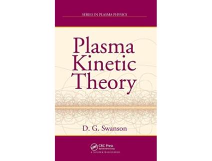 Livro Plasma Kinetic Theory de Donald Gary Swanson (Inglês - Capa Dura)