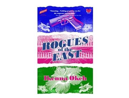 Livro Rogues of the East de Ikenna Okeh (Inglês)