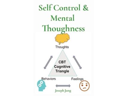 Livro Self Control Mental Thoughness How does CBT help you deal with overwhelming problems in a more positive way de Joseph Jung (Inglês)