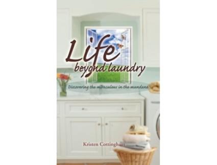 Livro Life Beyond Laundry de Kristen Cottingham (Inglês)