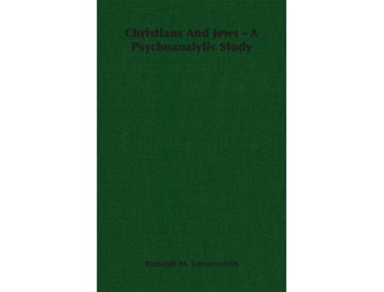 Livro Christians And Jews A Psychoanalytic Study de Rudolph M Loewenstein (Inglês)