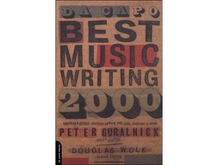 Livro Da Capo Best Music Writing 2000 de Douglas Wolk e Peter Guralnick (Inglês)