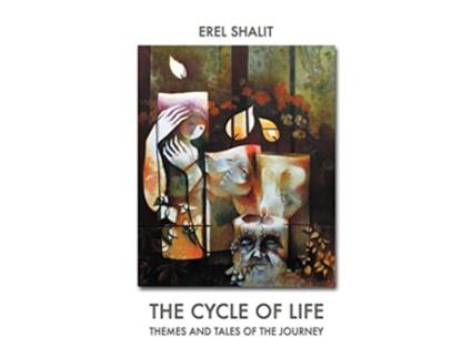 Livro The Cycle of Life Themes and Tales of the Journey de Erel Shalit (Inglês)