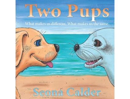 Livro Two Pups What makes us different What makes us the same de Seona Calder (Inglês)