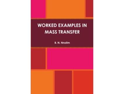 Livro WORKED EXAMPLES IN MASS TRANSFER de B N Nnolim (Inglês)