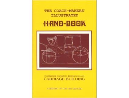 Livro CoachMakers Illustrated HandBook 1875 Containing Complete Instructions on Carriage Building de I D Ware (Inglês)