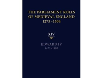 Livro The Parliament Rolls of Medieval England 12751504 XIV Edward IV 14721483 de Rosemary Horrox (Inglês)