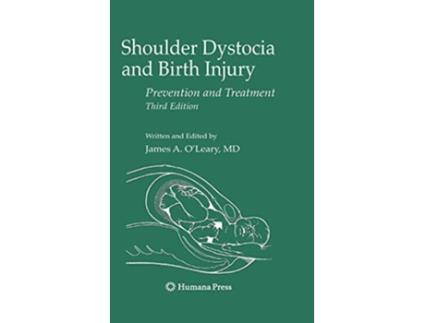 Livro Shoulder Dystocia and Birth Injury Prevention and Treatment de James A OLeary (Inglês)