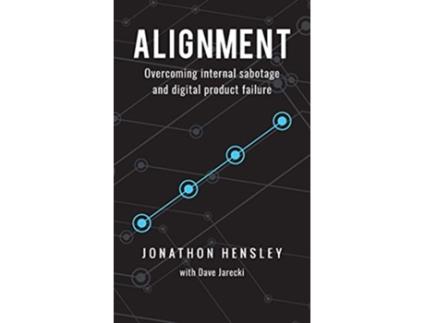 Livro Alignment Overcoming internal sabotage and digital product failure de Jonathon Hensley (Inglês)
