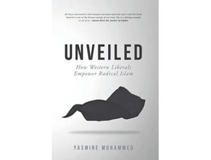 Livro Unveiled How Western Liberals Empower Radical Islam de Yasmine Mohammed (Inglês)
