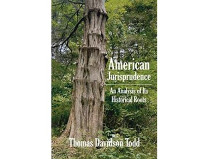 Livro American Jurisprudence An Analysis of Its Historical Roots de Thomas Davidson Todd (Inglês)