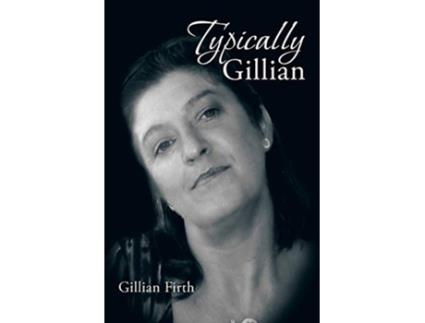 Livro Typically Gillian de Gillian Firth (Inglês)