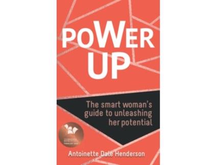 Livro Power Up The Smart Womans Guide To Unleashing Her Potential de Antoinette Dale Henderson (Inglês)