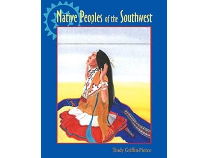 Livro Native Peoples of the Southwest de Trudy GriffinPierce (Inglês)