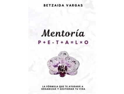 Livro Mentoría Pétalo Puedes Reparar Tu Vida Spanish Edition de Betzaida Vargas (Espanhol)