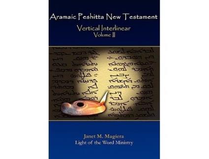 Livro Aramaic Peshitta New Testament Vertical Interlinear Volume II de Janet M Magiera (Inglês - Capa Dura)