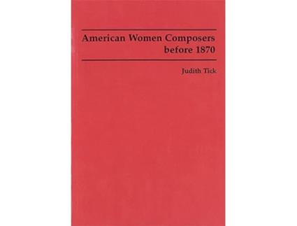 Livro American Women Composers before 1870 de David Tick Ruth Solie (Inglês)