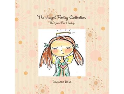 Livro The Angel Poetry Collection de Rachelle Rose (Inglês)