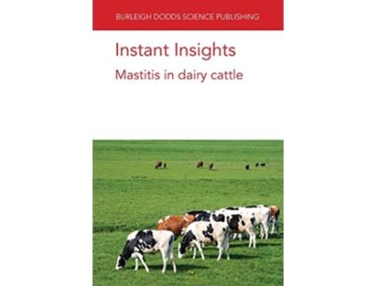 Livro Instant Insights Mastitis in Dairy Cattle de Dr P Moroni, Dr F Welcome et al. (Inglês)
