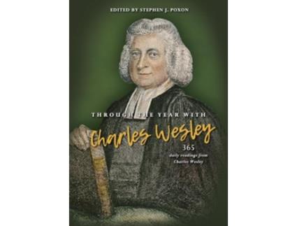 Livro Through the Year with Charles Wesley 365 daily readings from Charles Wesley de Stephen Poxon (Inglês)
