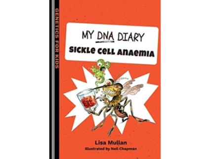 Livro My DNA Diary Sickle Cell Anaemia Genetics for Kids de Lisa Mullan (Inglês)