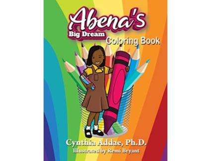 Livro Abenas Big Dream Coloring Book de Cynthia Addae (Inglês)