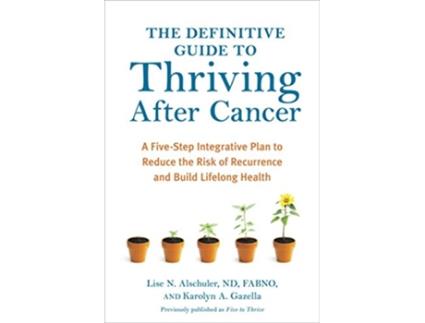 Livro Definitive Guide to Thriving After Cancer de Lise N Alschuler e Karolyn A Gazella (Inglês)
