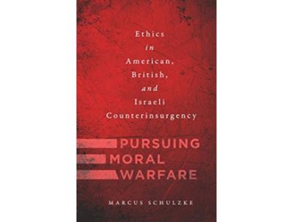 Livro Pursuing Moral Warfare de Marcus Schulzke (Inglês - Capa Dura)