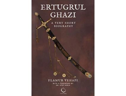 Livro Ertugrul Ghazi A Very Short Biography de Flamur Vehapi (Inglês)