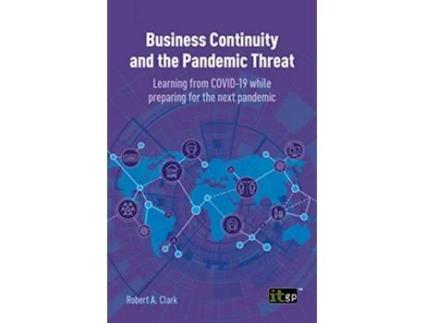 Livro Business Continuity and the Pandemic Threat Learning from COVID19 While Preparing for the Next Pandemic de Robert Clark (Inglês)