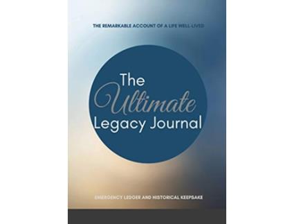 Livro The Ultimate Legacy Journal Emergency Ledger and Keepsake Journal de Larry Sims Jr (Inglês)