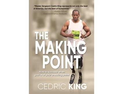 Livro The Making Point How to succeed when youre at your breaking point de Cedric King (Inglês)