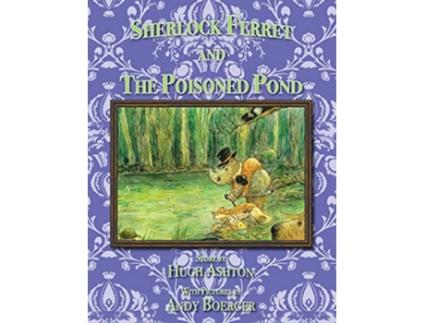 Livro Sherlock Ferret and the Poisoned Pond de Hugh Ashton (Inglês)