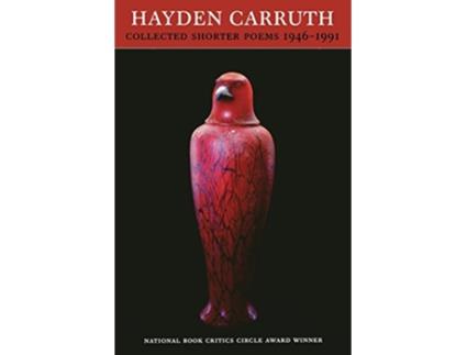 Livro Collected Shorter Poems, 19461991 de Hayden Carruth (Inglês)