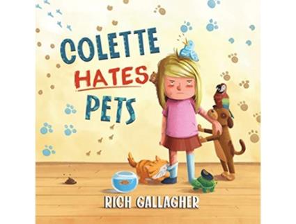 Livro Colette Hates Pets de Richard Gallagher (Inglês)