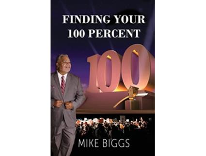 Livro Finding Your 100 Percent de Mike Biggs (Inglês)