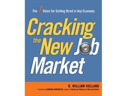 Livro Cracking the New Job Market The 7 Rules for Getting Hired in Any Economy de R Holland (Inglês)