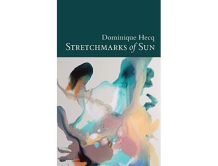 Livro Stretchmarks of Sun autofictional fragments de Dominique Hecq (Inglês)