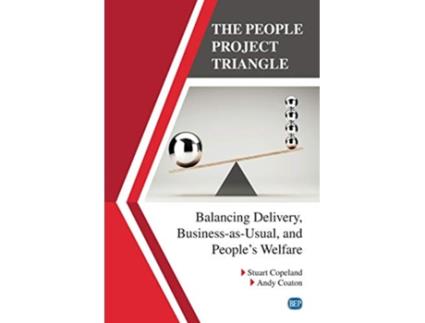 Livro The People Project Triangle Balancing Delivery BusinessasUsual and Peoples Welfare Issn de Stuart Copeland e Andy Coaton (Inglês)
