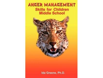 Livro Anger Management Skills for Children Middle School de PhD Ida Greene (Inglês)