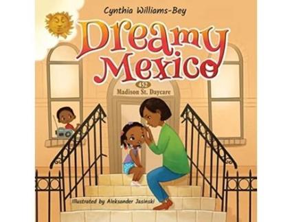 Livro Dreamy Mexico de Cynthia WilliamsBey (Inglês)